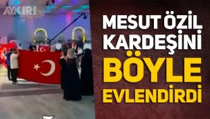 Mesut Özil'in kızkardeşinin düğününde Plevne marşı çalındı, dev Türk bayrakları açıldı
