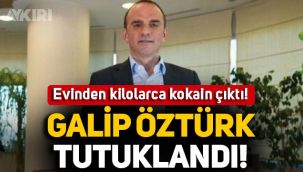 Metro Turizm'in sahibi Galip Öztürk tutuklandı: Evinden kilolarca kokain çıktı!