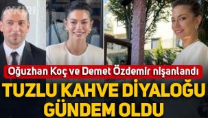 Oğuzhan Koç ve Demet Özdemir nişanlandı: Tuzlu kahve diyaloğu sosyal medyada gündem oldu