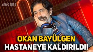 Okan Bayülgen hastaneye kaldırıldı! Bayülgen'in hastalığı ne?