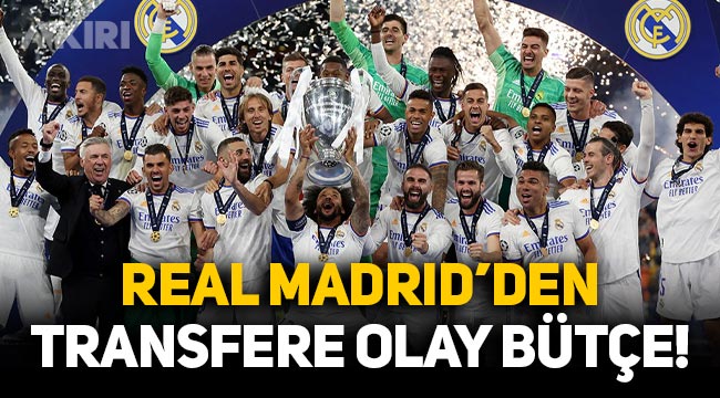 Şampiyon Real Madrid'den transfere sansasyonel bütçe! 