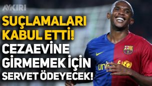 Samuel Eto'o suçlamaları kabul etti, hapis cezası aldı: Cezaevine girmemek için servet ödeyecek!