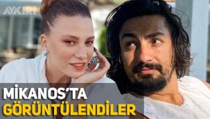 Serenay Sarıkaya ve Umut Evirgen Mikanos'ta görüntülendi, 