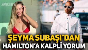 Şeyma Subaşı'dan Formula 1 pilotu Lewis Hamilton'a kalpli yorum