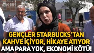Sokak röportajında Starbucks ve ekonomi kıyası: 