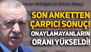 Son anketten Erdoğan'ı kızdıracak sonuç: Görev onayı vermeyenler arttı