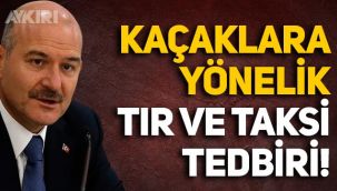 Süleyman Soylu açıkladı: Yurda giren kaçaklara yönelik tır ve taksi tedbirleri!