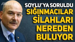 Süleyman Soylu'ya soruldu: Sığınmacılar silahları nereden buluyor?