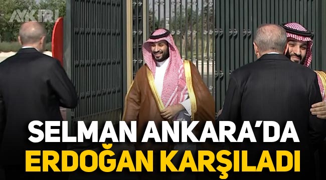 Suudi Arabistan Prensi Selman Ankara'da: Erdoğan resmi törenle karşıladı