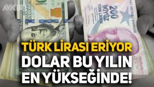 Türk Lirası eriyor, dolarda yükseliş devam ediyor