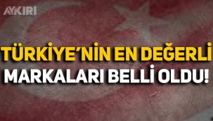 Türkiye'nin en değerli markaları belli oldu: İşte ilk 20 marka!