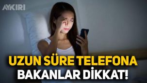 Uzun süre telefona bakanlar dikkat! Bilim insanlarından kritik uyarı