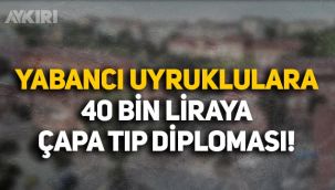 Yabancı uyruklular 40 bin lira ücretle İstanbul Çapa Tıp'a girebilecek!