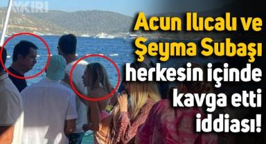 Acun Ilıcalı ve Şeyma Subaşı'nın fotoğrafı olay oldu: Bodrum'da herkesin içinde kavga ettiler iddiası