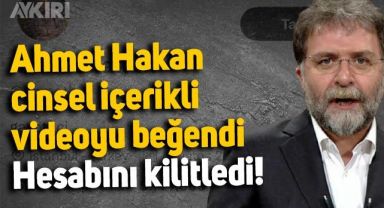 Ahmet Hakan Twitter'da pornografik görüntü beğendi, hesabını gizliye aldı