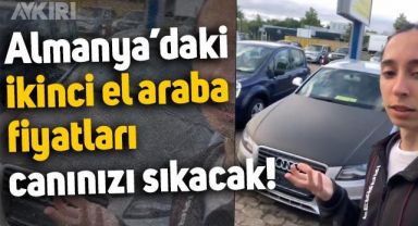 Almanya'daki ikinci el araba fiyatları görenleri şaşırttı: Fiyatlar izleyenlerin canını sıkıyor...