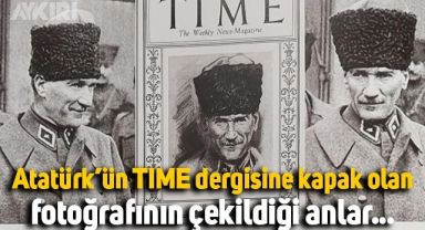 Atatürk'ün TIME dergisine kapak olan fotoğrafının çekildiği anın görüntüleri