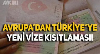Avrupa'dan Türkiye'ye yeni vize kısıtlaması
