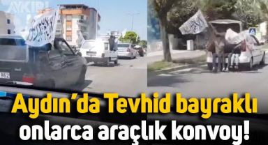 Aydın'da onlarca araç, Taliban'ın kullandığı Tevhid bayrağıyla konvoy yaptı