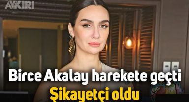 Birce Akalay harekete geçti: O hesaplar için şikayetçi oldu