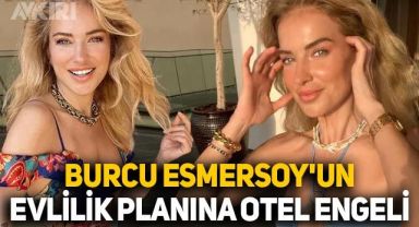 Burcu Esmersoy'un Nazım Akmandil ile evlilik planına otel engeli