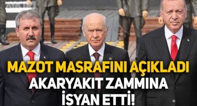 Cumhur İttifakı ortağı akaryakıt zammına tepki gösterdi: Aylık giderimiz 15 binden 70 bine çıktı