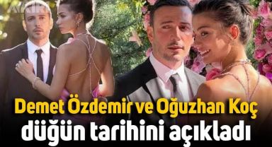 Demet Özdemir ve Oğuzhan Koç, düğün tarihini açıkladı