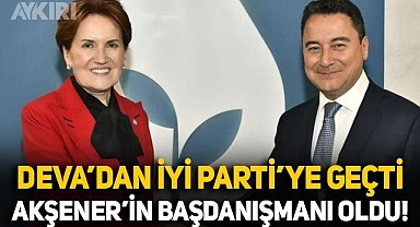 DEVA Partisi'nden istifa etti, İYİ Parti'ye geçti: Meral Akşener'in başdanışmanı oldu