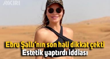 Ebru Şallı'nın son halini görenler tanıyamadı, yüzüne estetik yaptırdığı iddia edildi