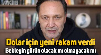 Ekonomist Selçuk Geçer dolar için yeni tahmin verdi:
