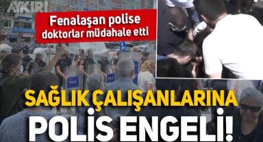 Ekrem Karakaya için yürüyüş yapan sağlık çalışanlarına polis müdahale etti, Fahrettin Koca'ya cenazede tepki