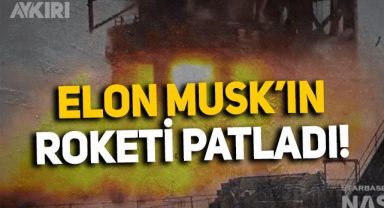 Elon Musk'ın Mars'a göndereceği roket test sırasında patladı, o anlar kamerada