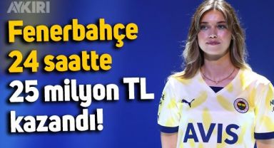 Fenerbahçe, 24 saatte formadan 25 milyon lira kazandı