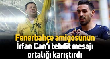 Fenerbahçe amigosunun İrfan Can Kahveci'yi tehdit mesajı ortalığı karıştırdı