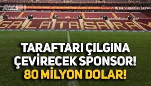Galatasaray'dan taraftarı çılgına döndürecek sponsorluk: Kasaya 80 milyon dolar!