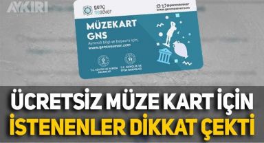 Gençlik ve Spor Bakanlığı'nın ücretsiz Müze Kart için gençlerden istediği şartlar dikkat çekti