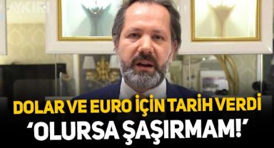 İslam Memiş, döviz kurları için tarih verdi:
