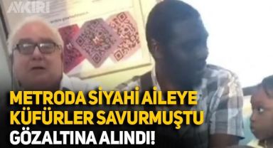 İstanbul'da metroda siyahi aileye hakaretler savuran şahıs gözaltına alındı