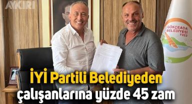 İYİ Partili Gökçeada Belediyesi'nden çalışanlarına yüzde 45 zam