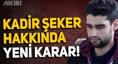Kadir Şeker hakkında yeni karar: Tahliye edilmedi, cezası düşürüldü