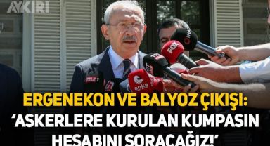 Kemal Kılıçdaroğlu'ndan Balyoz kumpası çıkışı: 