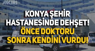 Konya Şehir Hastanesi'nde silahlı saldırıya uğrayan doktor Ekrem Karakaya hayatını kaybetti