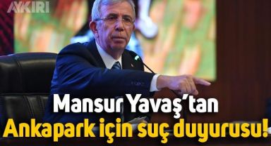 Mansur Yavaş'tan Ankapark için suç duyurusu