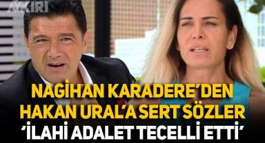 Nagihan Karadere'den Hakan Ural'a sert sözler: