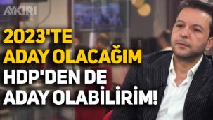 Nihat Doğan: 2023'te aday olacağım, HDP'den de aday olabilirim