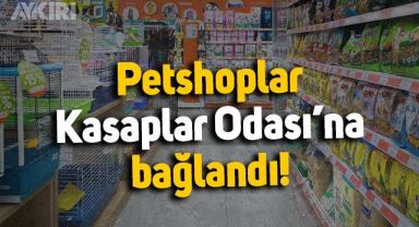 Petshoplar, Kasaplar Odası'na bağlandı