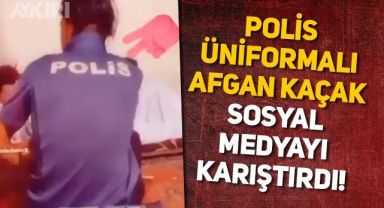 Polis üniforması giyen Afgan kaçağın görüntüleri tartışma konusu oldu