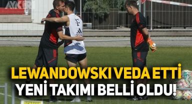 Robert Lewandowski, Bayern Münih'e veda etti: Yeni takımı belli oldu