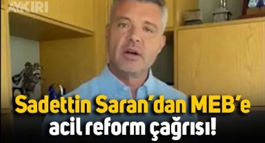 Sadettin Saran'dan Milli Eğitim Bakanlığı'na acil reform çağrısı: 