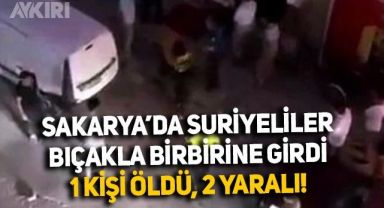 Sakarya'da Suriyeliler arasında bıçaklı kavga çıktı: 1 kişi öldü, 2 kişi yaralı